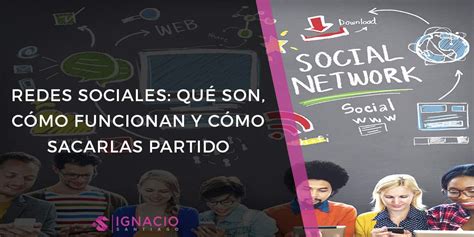 Redes Sociales Qué Son Para Qué Sirven Y Cómo Sacarlas Provecho