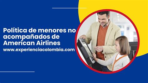 Pol Tica De Menores No Acompa Ados De American Airlines Experiencia