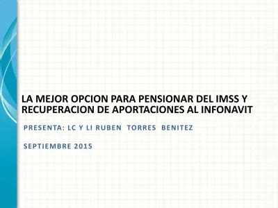 La Mejor Opcion Para Pensionar Del Imss Y Recuperacion De Aportaciones