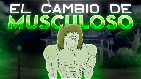 El MEJOR personaje de Un Show mas la Evolución de Musculoso YouTube