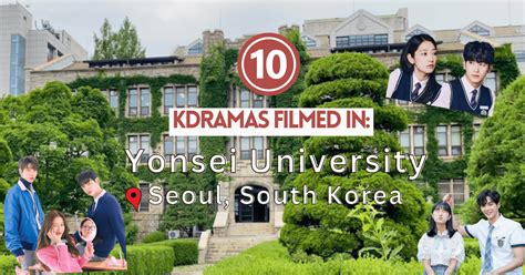 How To Visit Yonsei University In Seoul Kdrama Filming Sites