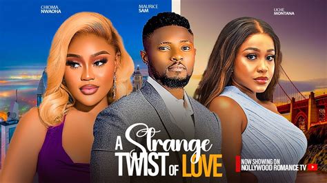 A Strange Twist Of Love Maurice Sam Uche Montana Chioma Nwaoha