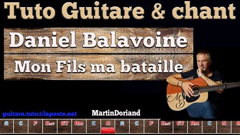 Tuto Guitare Chant Daniel Balavoine Mon Fils Ma Bataille Youtube