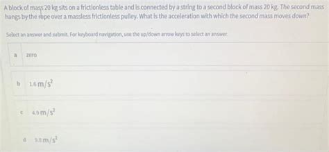 Solved A block of mass 20 kg sits on a frictionless table | Chegg.com