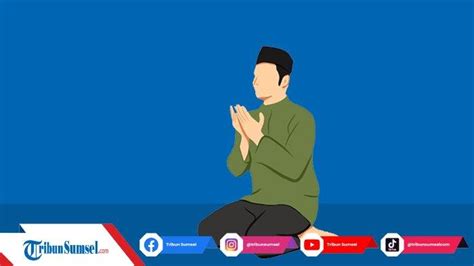 Lafal Doa Selesai Sholat Lailatul Qadar Dilengkapi Tulisan Latin Dan