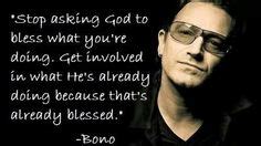 Bono gets it. I wish the rest of the world would catch up. U2 Quotes ...