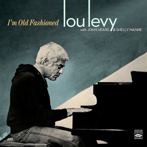 Lou Levy I M Old Fashioned Blue Sounds