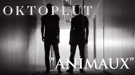 Oktoplut Animaux Vid Oclip Officiel Youtube Music