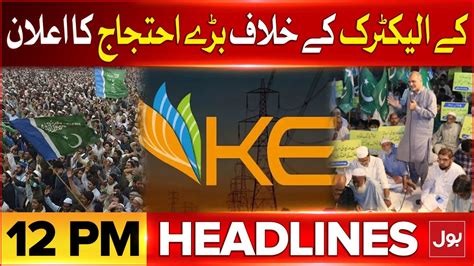 Massive Protest Against K Electric Bol News Headlines At 12 Pm Load Shedding In Karachi