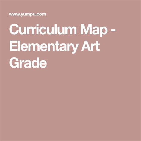 Curriculum Map - Elementary Art Grade | Curriculum mapping, Curriculum ...