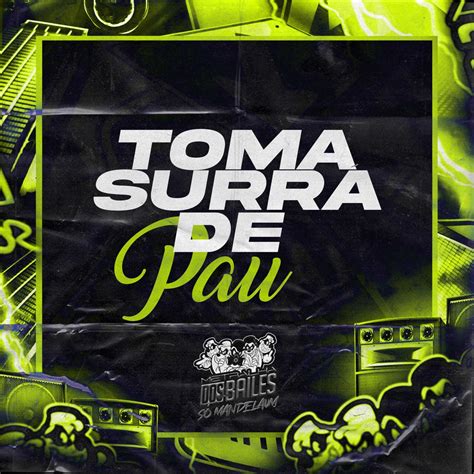 TOMA SURRA DE PAU Single Album By Mc Neguinho Do ITR DJ Game