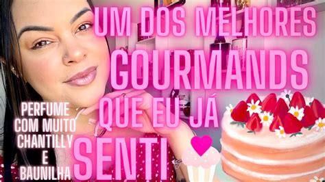 Um Dos Melhores Gourmands Que Eu J Senti Perfume Muito Chantilly