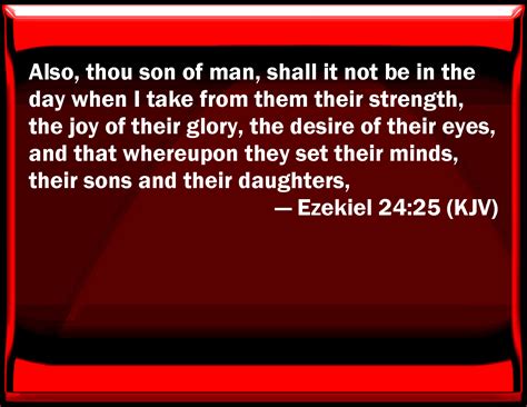 Ezekiel 24 25 Also You Son Of Man Shall It Not Be In The Day When I