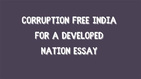 Corruption Free India for a Developed Nation Essay 500 Words