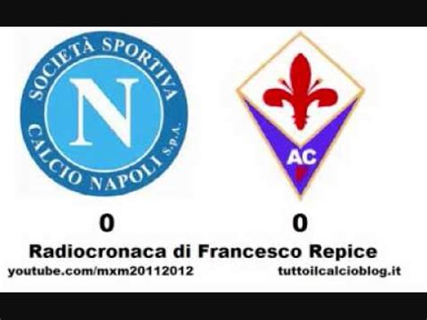 Napoli Fiorentina Radiocronaca Di Francesco Repice Da