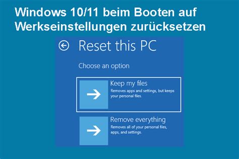 Windows 10 11 beim Booten auf Werkseinstellungen zurücksetzen