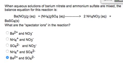 Solved When Aqueous Solutions Of Barium Nitrate And Ammonium Chegg