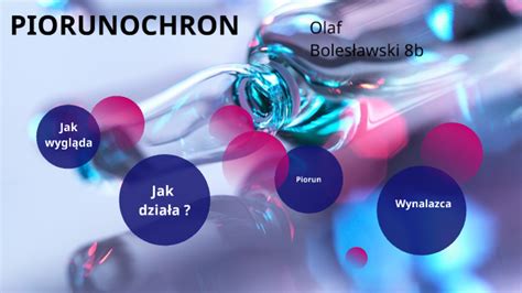 Piorunochron Fizyka by Olaf Bolesławski on Prezi