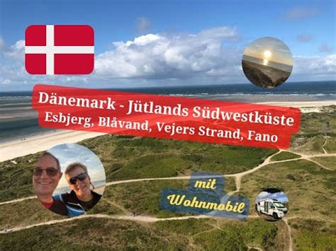 Dänemark WoMo Tour nach Jütland Esbjerg Blavand Vejers Strand