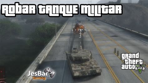 Como Robar Un Tanque Militar En Gta Pc Gta Tanque Vs Policia