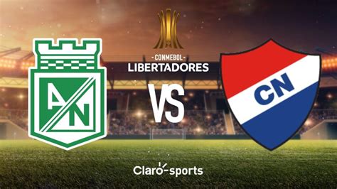 Atlético Nacional vs Nacional de Asunción en vivo la Copa Libertadores