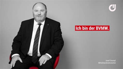 Josef Stumpf Ich bin der BVMW Gemeinsam für einen starken