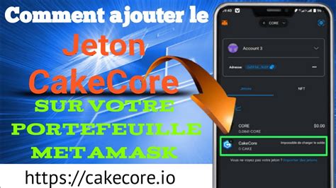 CoreDAO Comment Ajouter Le Jeton CakeCore Sur Votre Portefeuille