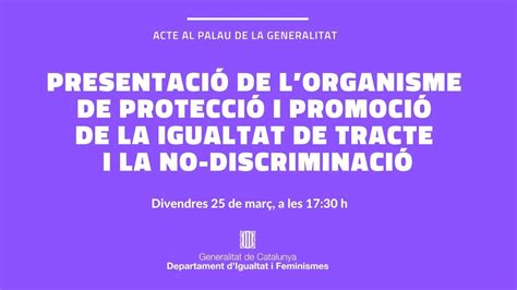 Presentació De Lorganisme De Protecció I Promoció De La Igualtat De