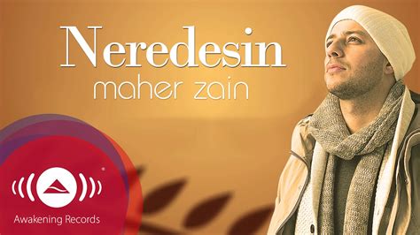 Maher Zain Neredesin Turkish Türkçe Official Lyric Video YouTube