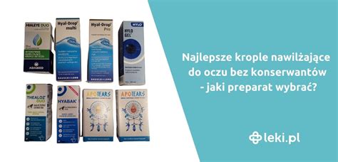 Najlepsze Krople Nawil Aj Ce Do Oczu Bez Konserwant W Jaki Preparat