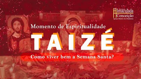 MOMENTO DE ESPIRITUALIDADE TAIZÉ YouTube