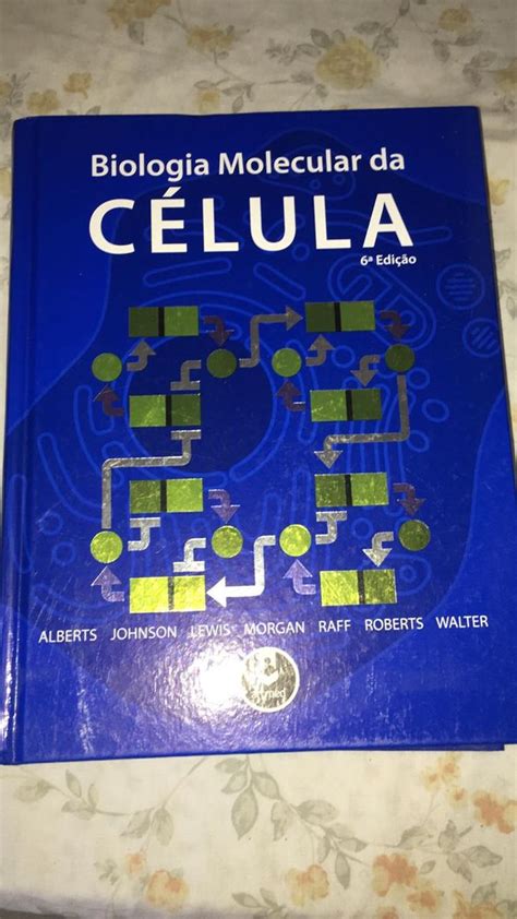 Livro Biologia Molecular da Célula 6ª Edição Alberts Livro Usado