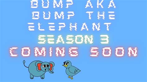 Bump Aka Bump The Elephant Season 3 Preview Youtube