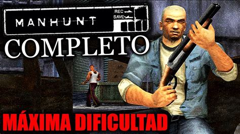 MANHUNT GAMEPLAY ESPAÑOL JUEGO COMPLETO FINAL DIFICULTAD A SACO