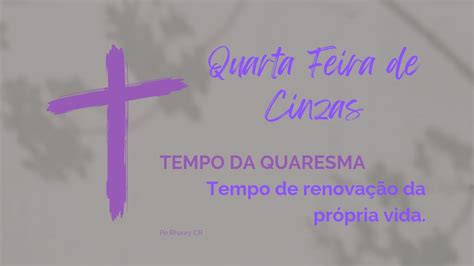 Quarta Feira De Cinzas E O Tempo Quaresmal 2023 YouTube