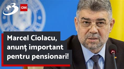 Marcel Ciolacu Anun Important Pentru Pensionari Data La Care Va