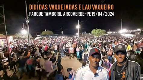 Didi Das Vaquejadas E Lau Vaqueiro No Parque Tamboril Arcoverde PE 19