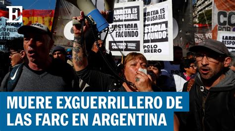 Argentina Muere En Protesta Un Exguerrillero Argentino De Las Farc