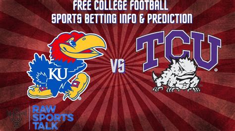 Kansas Vs Tcu Week 6 10 8 22 College Football Sports Betting Info And My