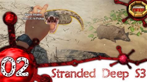 Stranded Deep S3 E02 Carrying Snakes And Chasing Boars 1080p 60fps