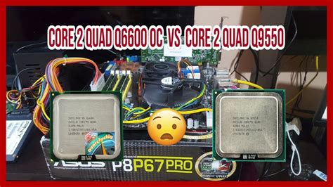 Core 2 Quad Q6600 Oc Vs Core 2 Quad Q9550 Youtube