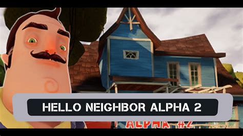 Hello Neighbors Alpha Youtube