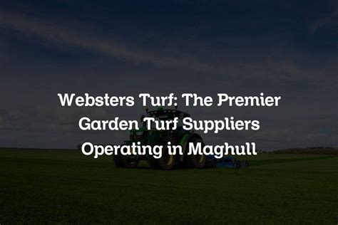 Websters Turf The Premier Garden Turf Suppliers Operating In Maghull