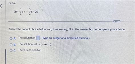Solved Solve 29−25x−25x29 Select The Correct Choice Below