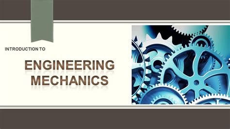 Introduction To Engineering Mechanics Or Classification Of Mechanics