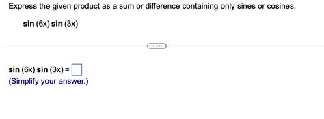 Solved Sin6xsin3x Sin6xsin3x Simplify Your