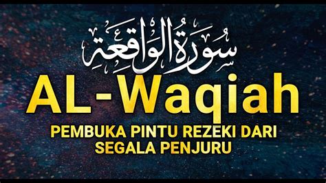 Bacaan Alquran Merdu Surah Al Waqiah Nan Merdu Cengkok Sedih Buat Hati