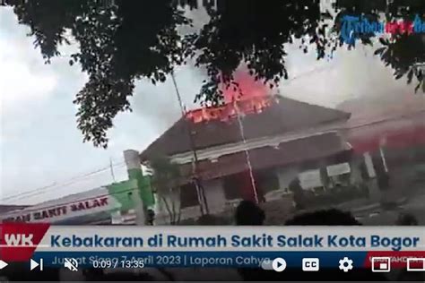 Foto Rs Salak Di Kota Bogor Kebakaran Api Berkobar Besar Dari Atap