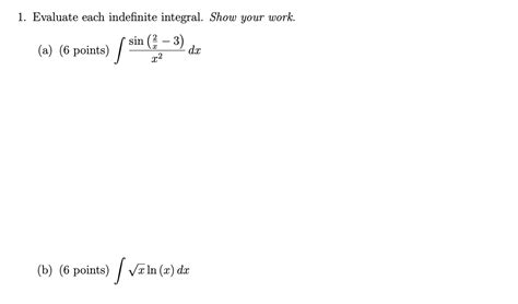 Solved 1 Evaluate Each Indefinite Integral Show Your Work Chegg