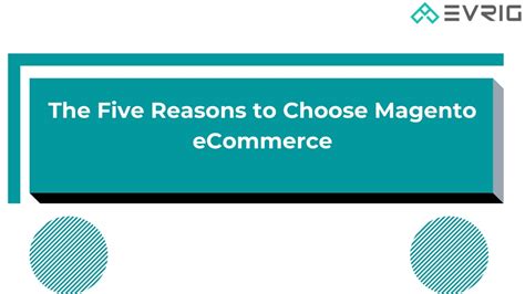 Ppt Reasons To Choose Magento Ecommerce To Advance Your B B B C